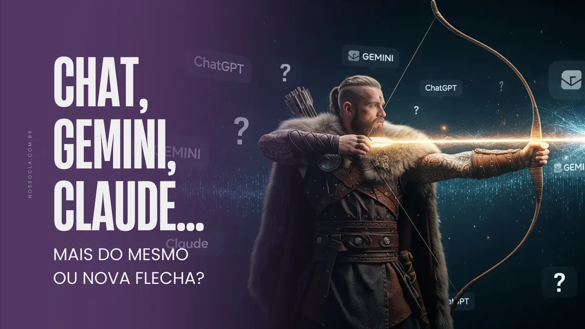 Chat, Gemini, Claude... mais do mesmo ou nova flecha?