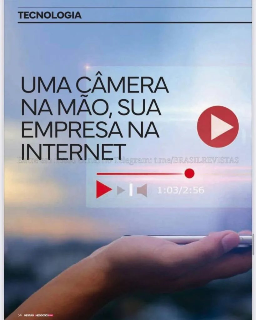 Página 54 da Gestão e Negócios PME com o título Uma câmera na mão, sua empresa na internet