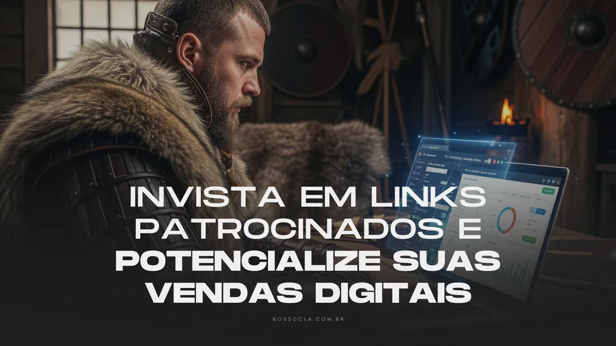 Invista em links patrocinados e potencialize suas vendas digitais