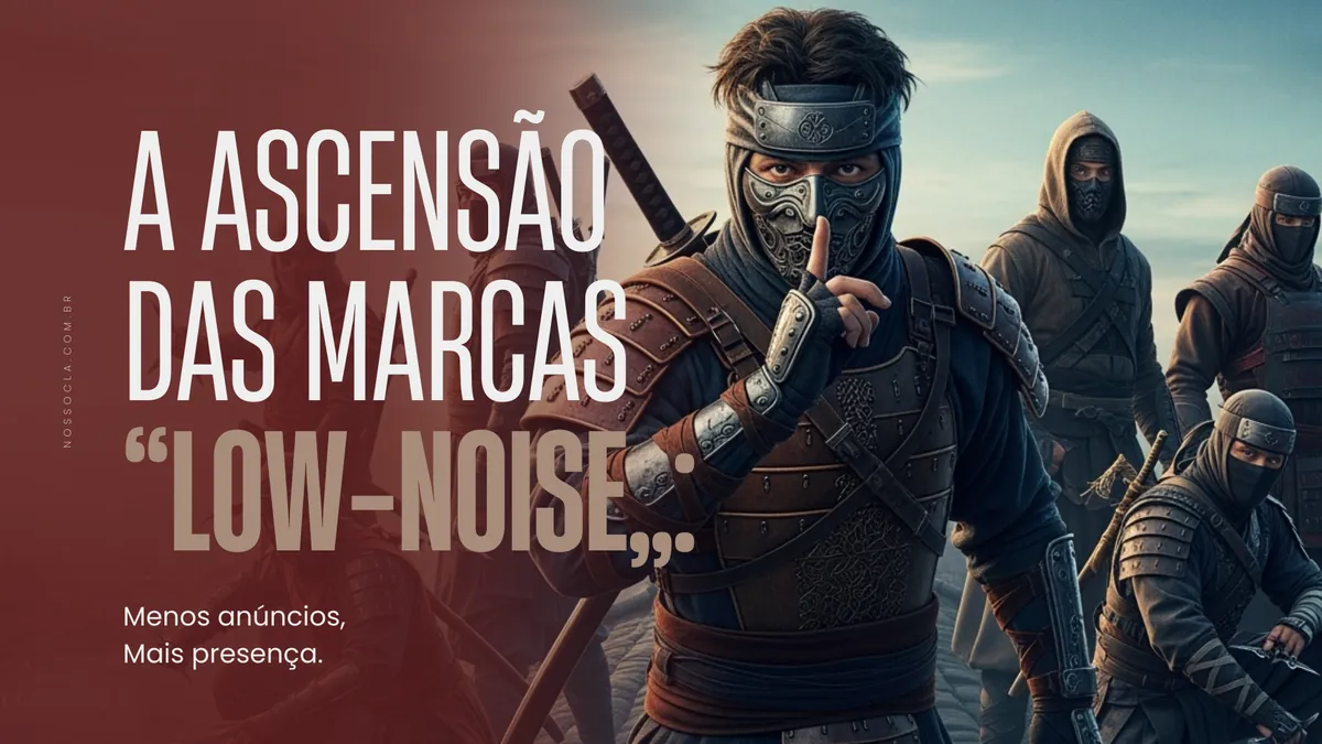 A ascensão das marcas low-noise: menos anúncios, mais presença